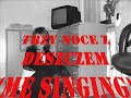 Trzy noce z deszczem - me singing - Thumb #1