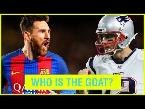 Video: LIONEL MESSI VS TOM BRADY - WHO IS THE GOAT?