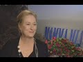 Meryl Streep talks Mamma Mia!