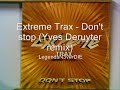 Extreme Trax - Don't stop (yves deruyter remix)