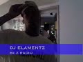 DJ ELAMENTZ OF B E Z RADIO SETS IT STR8!!