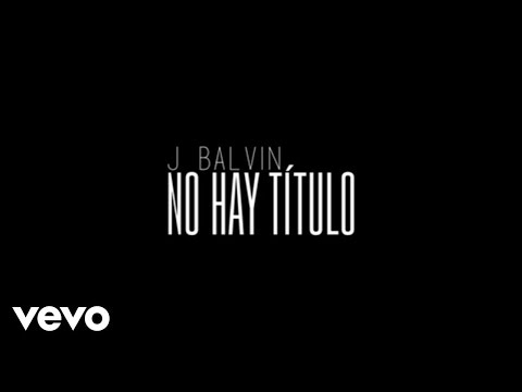 No Hay Título J Balvin