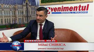 Interviul ZILEI: Mihai CHIRICA, primarul municipiului Iași