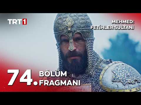 Mehmed Fetihler Sultanı 74. Bölüm Fragmanı                                                                                                                                                                                                                