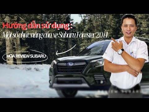 |HDSD| Một số chức năng cơ bản của xe Subaru Forester 2.0 iL |Hòa Review Subaru- 0933460777|