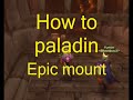 How to paladin Epic mount