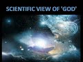 SCIENTIFIC VIEW OF GOD - PART 5 of 12