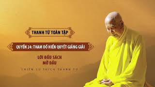 Thanh Từ Toàn Tập - Quyển 24: Tham Đồ Hiển Quyết, Thi Tụng Các Thiền Sư Đời Lý, Thánh Đăng Lục Giảng Giải