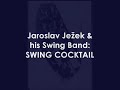 J. Ježek & his Swing Band: Swing Cocktail