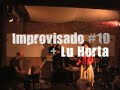 improvisado #10 + lu horta  a grande borboleta   caetano 