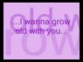 i wanna grow old wit i wanna grow old wit