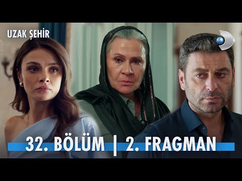 Uzak Şehir 32. Bölüm 2. Fragmanı                                                                                                                                                                                                                          