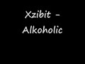 Alkoholic - X-zibit