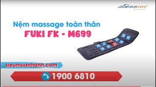 Nệm massage toàn thân Fuki Japan FK-M699 (dòng cao cấp)