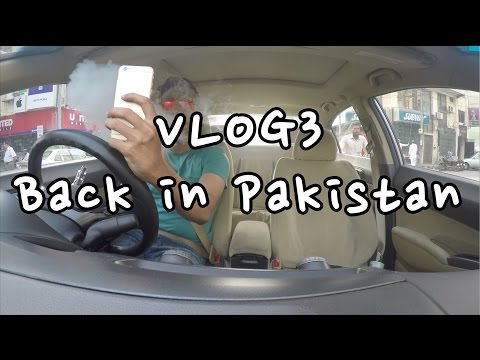 Vlog 3 Back in Pakistan