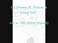 Click here to watch this video DJ Drama ft. Future & Young Ant - We In This Bitch Remix