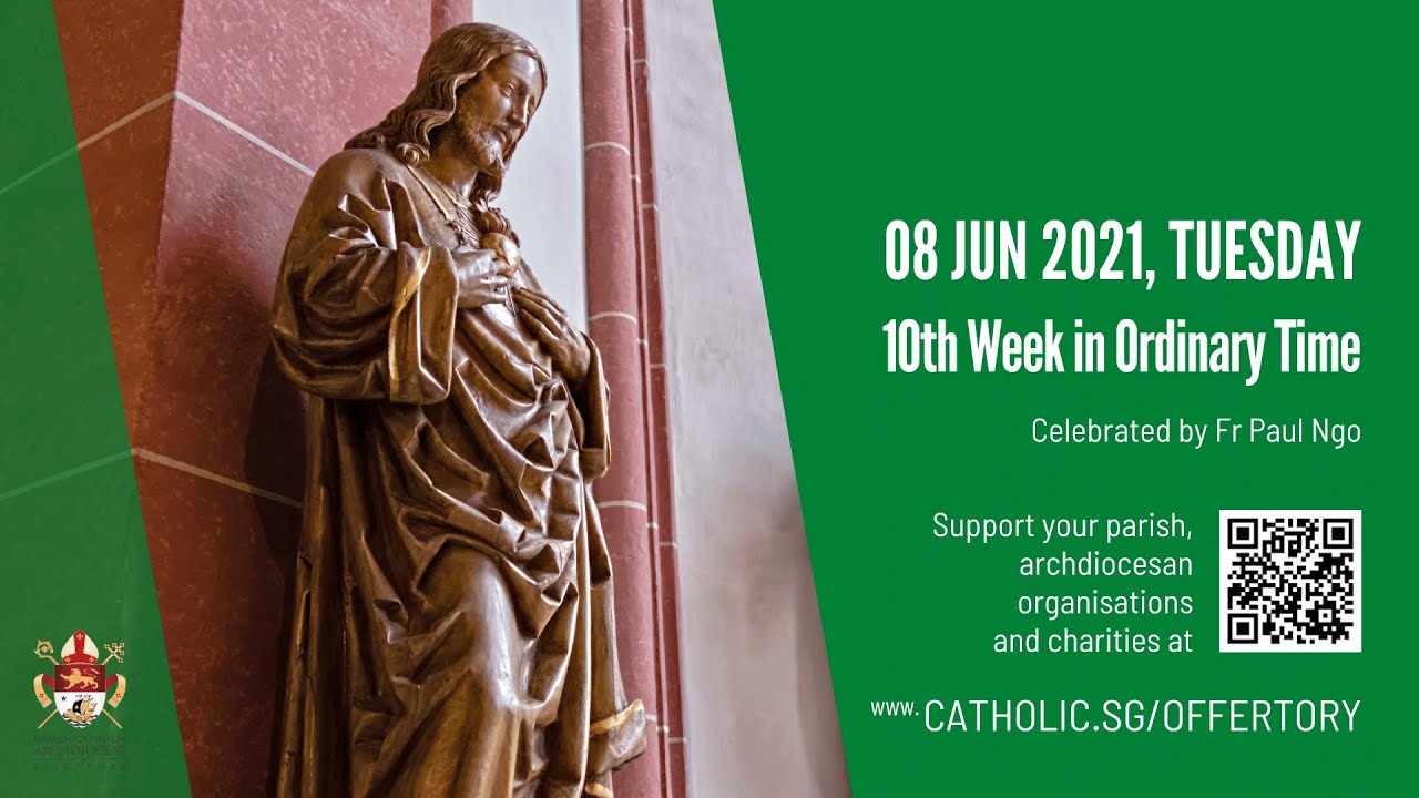 Catholic Singapore Mass Today 8 June 2021 Online - Tuesday, 10th Week in Ordinary Time 2021