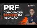 Concurso PRF: como fazer o recurso da redação?