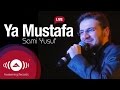 Sami Yusuf - Ya Mustafa (Live) | سامي يوسف - يا مصطفى