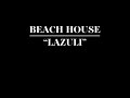 Beach House – Lazuli