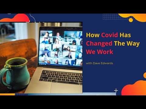 Harvard Study Shows How Covid Changed Way We Work – Dave Edwards Media