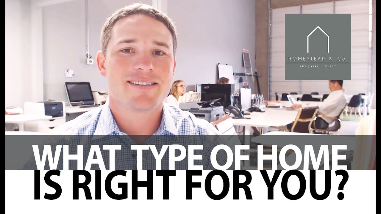 What Type of Home Is Right for You?