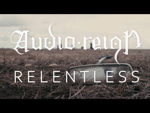 AUDIO REIGN Release the Video for Relentless