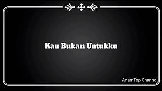 (Lirik Video) Kau Bukan Untukku - Hez Hazmi