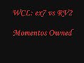 WCL: ex7 vs RV2 (Momentos Owned de YFM)