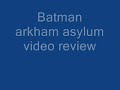 batman arkham asylum video review