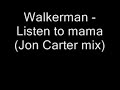 walkerman - listen to mana (jon carter mix)
