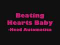 Music Video: Beating Hearts Baby- Head Automatica