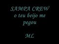 sampa crew - o teu beijo me pegou sampa crew - o teu beijo me pegou