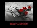 Beauty & Strength