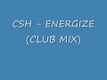 CSH - ENERGIZER (CLUB MIX)