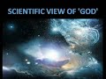 SCIENTIFIC VIEW OF GOD PART 3 of 12
