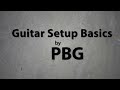 Guitar Setup Basics Part 5: Adjust Guitar Action - Ed Reynolds - Premier Builders Guild