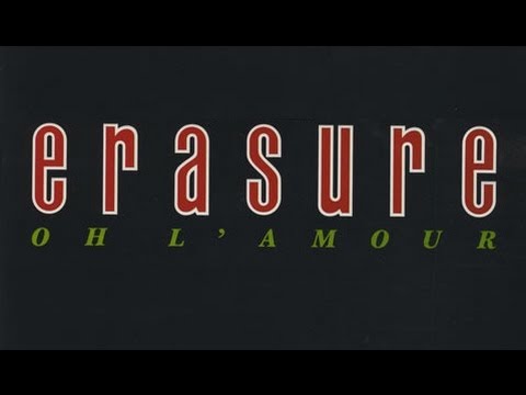 Erasure - Oh L'Amour