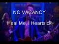 No Vacancy - Heal Me, I Heartsick