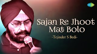 Sajan Re Jhoot Mat Bolo | Tejinder Singh Bedi | Hindi Cover Song | Saregama Open Stage