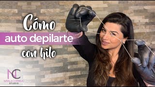 2 - Como AUTO DEPILARSE con HILO