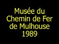 un aper�u du mus�e du chemin de fer de mulhouse (68) en 1989.