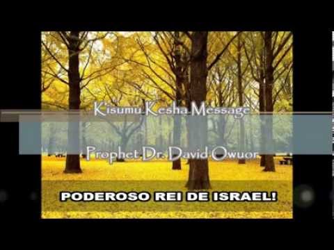 David Owuor - IGREJA DE JESUS NO BRASIL, O DEUS ETERNO, O DEUS DE ISRAEL, ATRAVÉS DO SEU SERVO, O PROFETA AFRICANO DAVID OWUOR, TEM CHAMADO A IGREJA E O POVO DE TODA A TER...