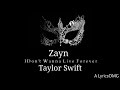 I Don't Wanna Live Forever Zayn ft Taylor Swift (Lyrics and Picture)