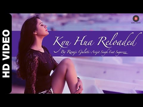 Kyu Hua Reloaded | Arijit Singh feat. Sugarzzz Aka Sweta Bhatt | Ramji Gulati & Nandish Sandhu