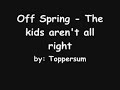 Off Spring - The Kids Aren't All Right