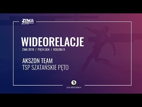 LIGA BEMOWSKA / ZIMA 2018 / KOLEJKA 9 / AKSZON TEAM - TSP SZATAŃSKIE PĘTO LIGA BEMOWSKA / ZIMA 2018 / KOLEJKA 9 / AKSZON TEAM - TSP SZATAŃSKIE PĘTO