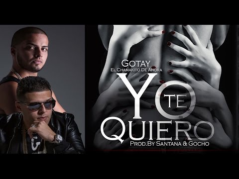 Yo te Quiero - Gotay El Autentiko