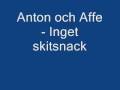 videos de Anton och Affe - Inget skitsnack