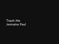 Teach Me - Jermaine Paul